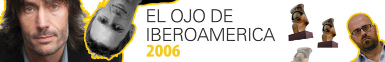 Una Mirada Sobre El Ojo - Cobertura de publicistas.org sobre El Ojo de Iberoamerica 2006